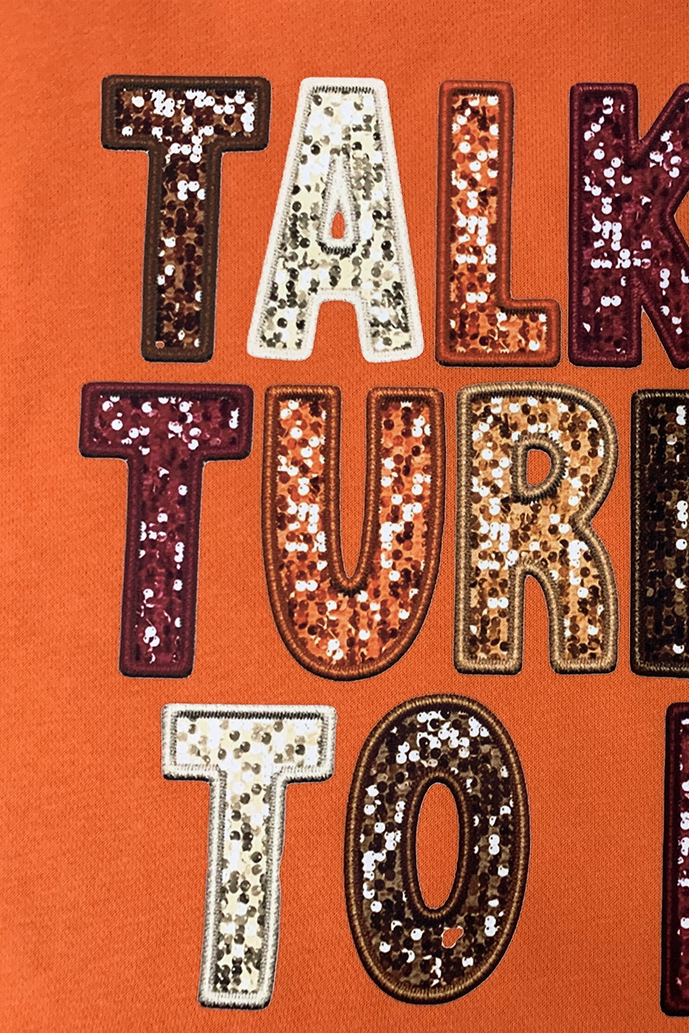 Orange TALK TURKEY TO ME Thanksgiving Holiday Sweatshirt