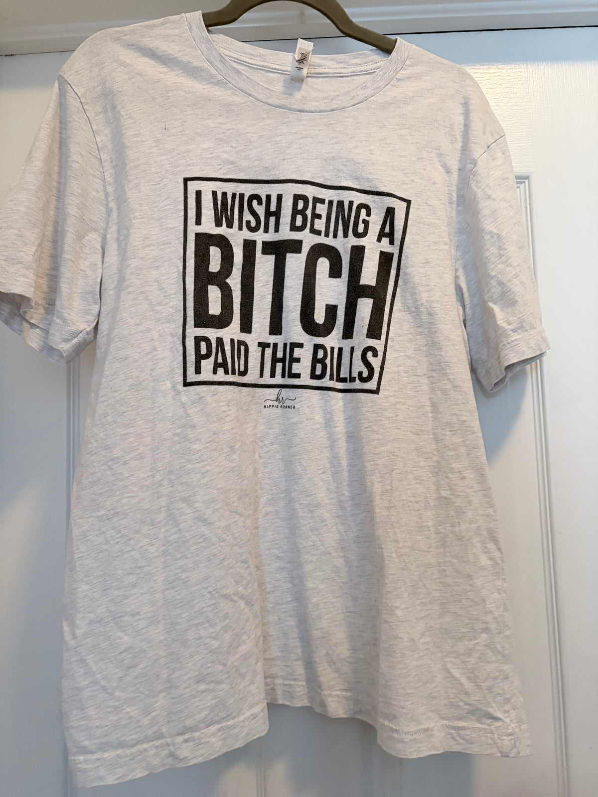 Hippie Runner Size XL “I Wish Being a Bitch Paid the Bills” Graphic T-Shirt